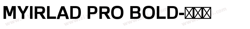 MYIRLAD PRO BOLD字体转换